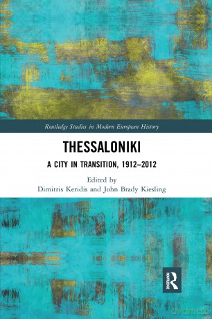 Thessaloniki: A City in Transition, 1912-2012 (Routledge Studies in Modern European History) [KSIĄŻKA]