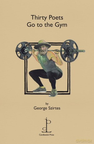 Thirty Poets Go to the Gym - George Szirtes [KSIĄŻKA]