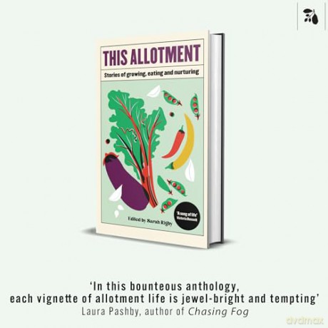 This Allotment: Stories of Growing, Eating and Nurturing - Sarah Rigby [KSIĄŻKA]