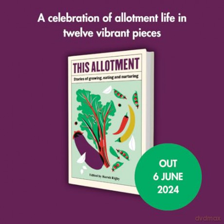 This Allotment: Stories of Growing, Eating and Nurturing - Sarah Rigby [KSIĄŻKA]