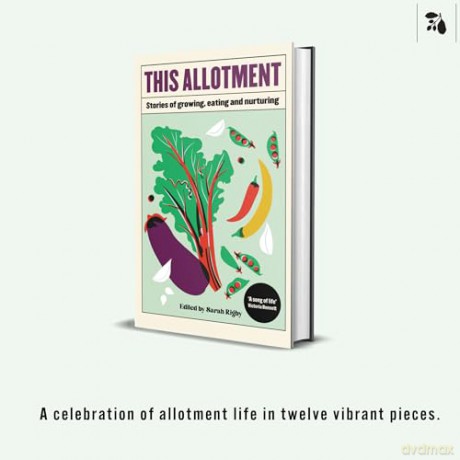 This Allotment: Stories of Growing, Eating and Nurturing - Sarah Rigby [KSIĄŻKA]