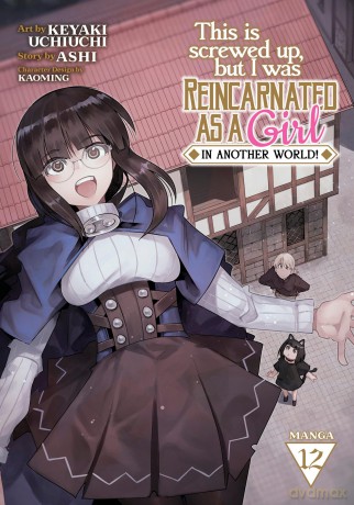 This Is Screwed Up, but I Was Reincarnated as a GIRL in Another World! (Manga) Vol. 12 - Ashi [KOMIKS]