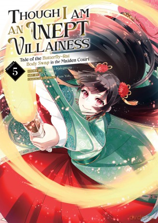 Though I Am an Inept Villainess: Tale of the Butterfly-Rat Body Swap in the Maiden Court (Manga) Vol. 5 - Satsuki Nakamura [KOMIKS]