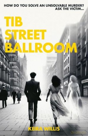 Tib Street Ballroom: 1 - Keira Willis [KSIĄŻKA]