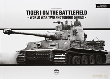 Tiger I on the Battlefield: World War Two Photobook Series: Volume 7 - Chris Brown [KSIĄŻKA]