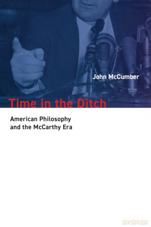 Time in the Ditch: American Philosophy and the McCarthy Era - Mccumber [KSIĄŻKA]
