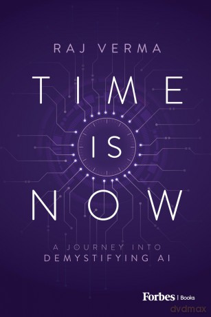Time is Now: A Journey Into Demystifying AI - R. Verma [KSIĄŻKA]