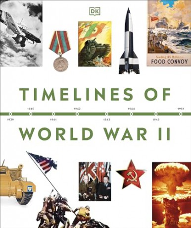 Timelines of World War II (DK Timelines) - Dk [KSIĄŻKA]