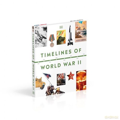 Timelines of World War II (DK Timelines) - Dk [KSIĄŻKA]