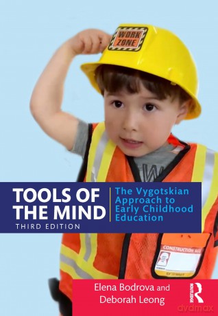 Tools of the Mind: The Vygotskian Approach to Early Childhood Education - Elena Bodrova [KSIĄŻKA]