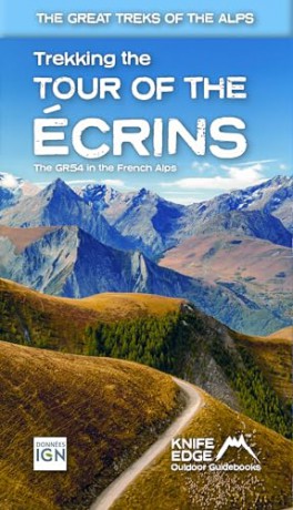 Tour of the Ecrins National Park (GR54): real IGN maps 1:25,000: The GR54 in the French Alps (The Great Treks of the Alps) - Andrew Mccluggage [KSIĄŻKA]