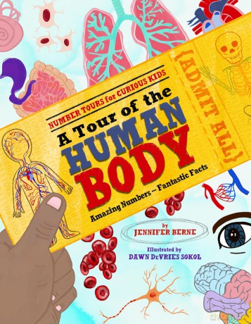 Tour of the Human Body, A: Amazing Numbers--Fantastic Facts (Number Tours for Curious Kids) - Jennifer Berne [KSIĄŻKA]
