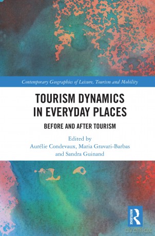 Tourism Dynamics in Everyday Places: Before and After Tourism (Contemporary Geographies of Leisure, Tourism and Mobility) - Aur Lie Condevaux [KSIĄŻKA]