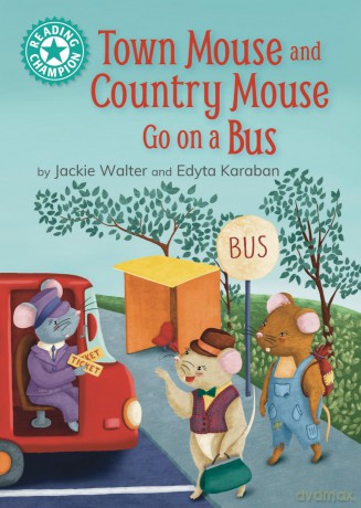 Town Mouse and Country Mouse Go on a Bus: Independent Reading Turquoise 7 (Reading Champion) - Jackie Walter [KSIĄŻKA]
