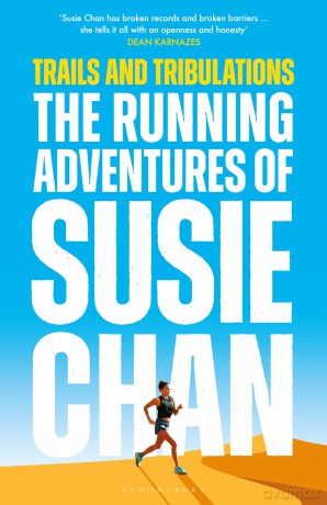 Trails and Tribulations: The Running Adventures of Susie Chan - Susie Chan [KSIĄŻKA]