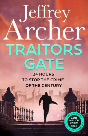 Traitors Gate: The latest William Warwick crime thriller, from the Sunday Times bestselling author of NEXT IN LINE (William Warwick Novels) - Jeffrey Archer [KSIĄŻKA]