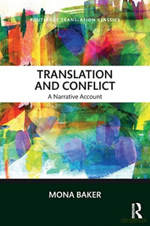 Translation and Conflict: A narrative account (Routledge Translation Classics) - Mona Baker [KSIĄŻKA]