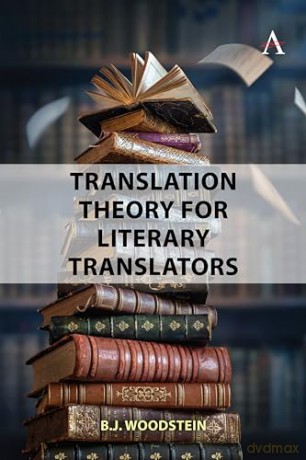 Translation Theory for Literary Translators - B.J. Woodstein [KSIĄŻKA]