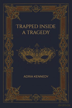 Trapped Inside a Tragedy - Adria Kennedy [KSIĄŻKA]