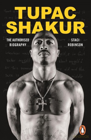 Tupac Shakur: The first and only Estate-authorised biography of the legendary artist - Staci Robinson [KSIĄŻKA]