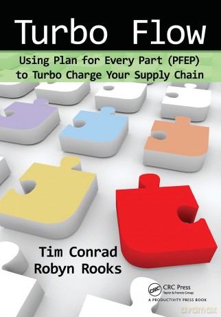 Turbo Flow: Using Plan for Every Part (PFEP) to Turbo Charge Your Supply Chain - Tim Conrad [KSIĄŻKA]