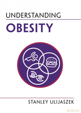 Understanding Obesity (Understanding Life) - Ulijaszek Stanley [KSIĄŻKA]