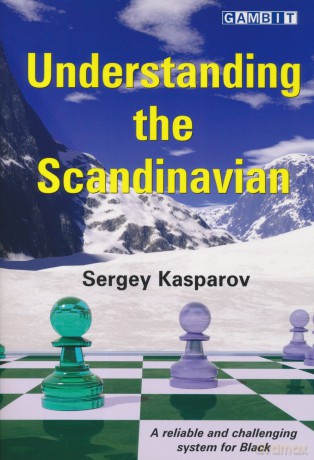 Understanding the Scandinavian - Sergey Kasparov [KSIĄŻKA]