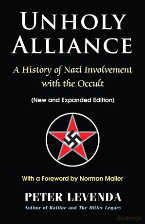 Unholy Alliance: A History of Nazi Involvement with the Occult - Peter Levenda [KSIĄŻKA]
