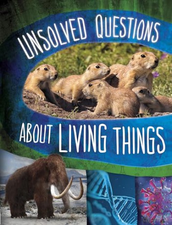 Unsolved Questions About Living Things (Unsolved Science) - Carol Kim [KSIĄŻKA]