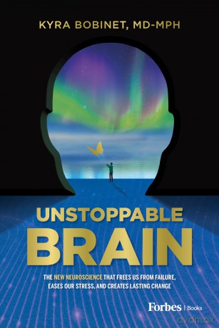 Unstoppable Brain: The New Neuroscience that Frees Us from Failure, Eases Our Stress, and Creates Lasting Change - K. Bobinet [KSIĄŻKA]