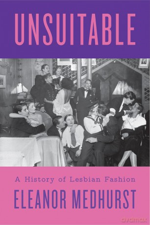 Unsuitable: A History of Lesbian Fashion - Eleanor Medhurst [KSIĄŻKA]