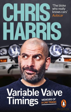 Variable Valve Timings: Memoirs of a car tragic - Chris Harris [KSIĄŻKA]