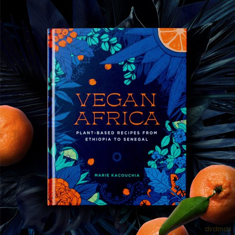 Vegan Africa: Plant-Based Recipes from Ethiopia to Senegal - Marie Kacouchia [KSIĄŻKA]
