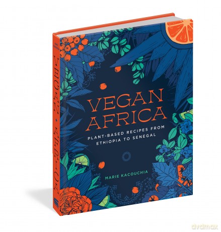 Vegan Africa: Plant-Based Recipes from Ethiopia to Senegal - Marie Kacouchia [KSIĄŻKA]