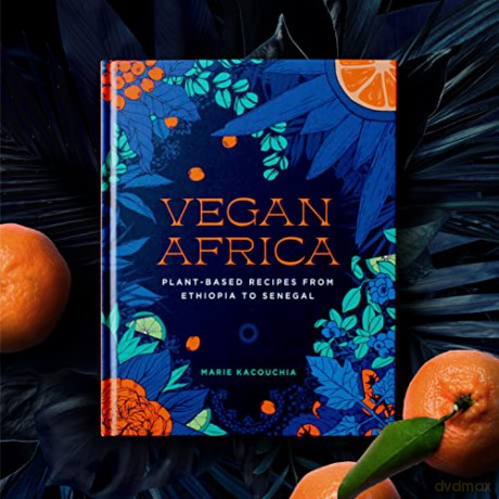 Vegan Africa: Plant-Based Recipes from Ethiopia to Senegal - Marie Kacouchia [KSIĄŻKA]