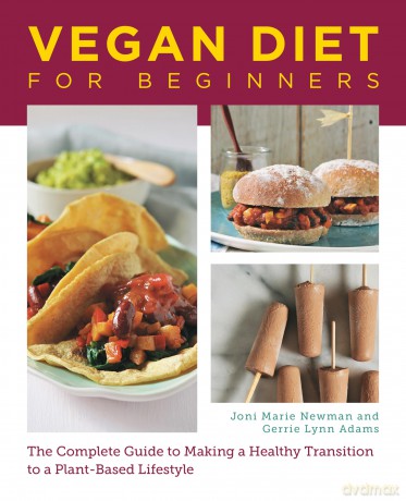 Vegan Diet for Beginners: Delicious Recipes and Practical Advice for Living a Plant-Based Lifestyle - Joni Marie Newman [KSIĄŻKA]