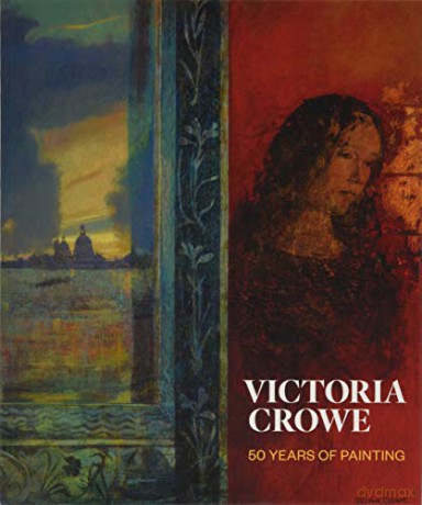 Victoria Crowe: 50 Years of Painting [KSIĄŻKA]