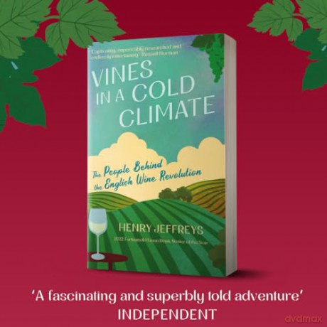Vines in a Cold Climate: The People Behind the English Wine Revolution - Henry Jeffreys [KSIĄŻKA]