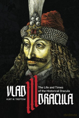 Vlad III Dracula: The Life and Times of the Historical Dracula - Kurt Treptow [KSIĄŻKA]