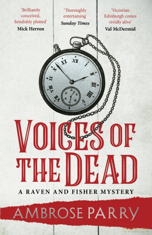 Voices of the Dead: 4 (A Raven and Fisher Mystery) - Ambrose Parry [KSIĄŻKA]