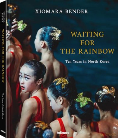 Waiting for the Rainbow: Ten Years in North Korea - Xiomara Bender [KSIĄŻKA]