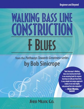 Walking Bass Line Construction: F Blues (Double Bass and Bass Guitar) - Bob Sinicrope [KSIĄŻKA]