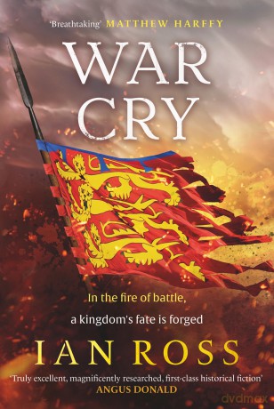 War Cry: The gripping 13th century medieval adventure for fans of Matthew Harffy and Elizabeth Chadwick (de Norton trilogy) - Ian Ross [KSIĄŻKA]