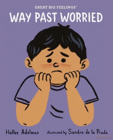 Way Past Worried (Great Big Feelings(r)) - Hallee Adelman [KSIĄŻKA]