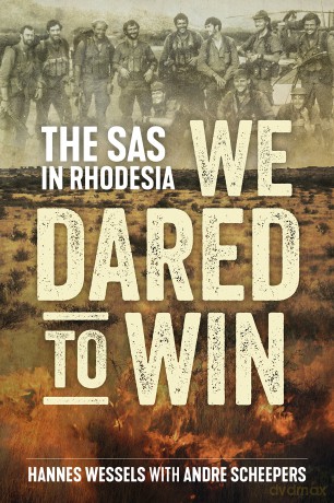 We Dared to Win: The SAS in Rhodesia - Hannes Wessels [KSIĄŻKA]