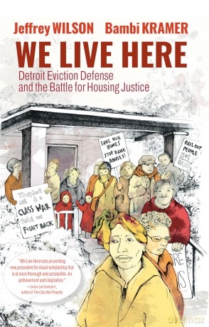 We Live Here: Detroit Eviction Defense and the Battle for Housing Justice [KOMIKS]