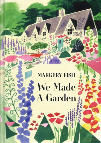 We Made a Garden - Margery Fish [KSIĄŻKA]