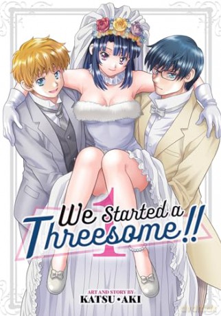 We Started a Threesome!! Vol. 1 - Katsu Aki [KOMIKS]