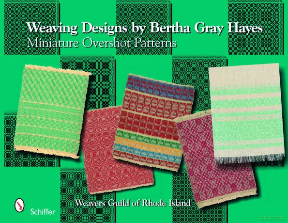Weaving Designs by Bertha Gray Hayes: Miniature Overshot Patterns - Weavers Guild Of Rho [KSIĄŻKA]