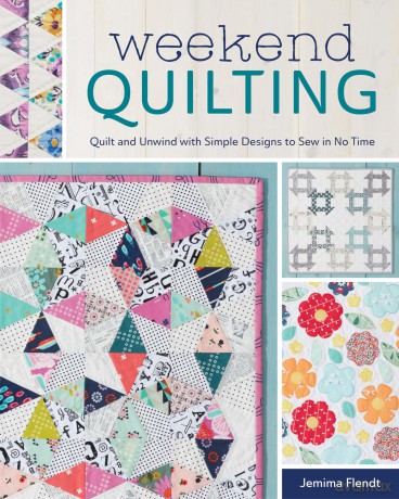 Weekend Quilting: Quilt and Unwind with Simple Designs to Sew in No Time - Flendt Jemima [KSIĄŻKA]